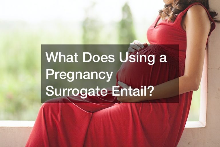 What Does Using a Pregnancy Surrogate Entail?