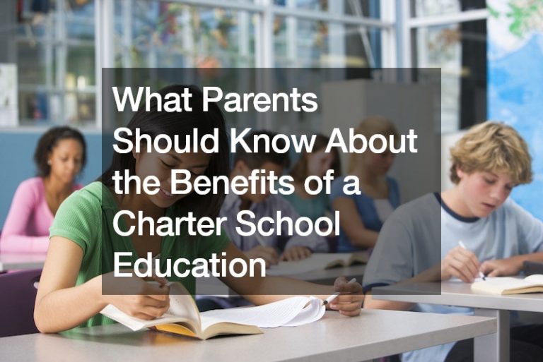 What Parents Should Know About the Benefits of a Charter School Education