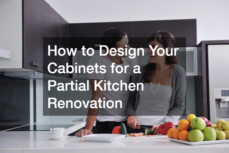 How to Design Your Cabinets for a Partial Kitchen Renovation