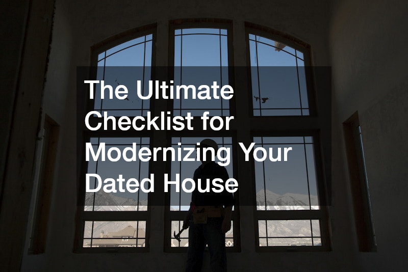 The Ultimate Checklist for Modernizing Your Dated House